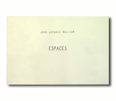 Jean-Jacques RULLIER. Espaces