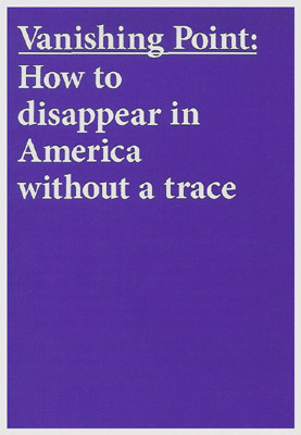 Vanishing Point: How to disappear in America without a trace