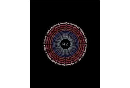 Doug Aitken : A-Z Book (Fractals)