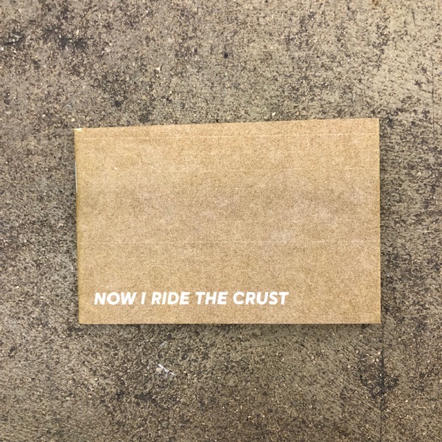 Now I Ride the Crust